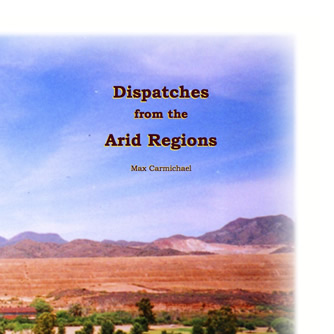 Dispatches From the Arid Regions